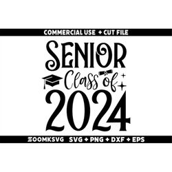 Senior class of 2024 Svg, Senior Svg, Graduation Shirt Svg, Graduation Mug, Graduation Svg, Graduation Png, High School