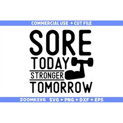 Sore today stronger tomorrow SVG, Fitness Svg, Workout Svg, Gym Svg, Fitness Sayings Svg, Fitness quotes Svg, Funny Fitn