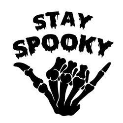 Stay Spooky Skeleton Hand Dripping Halloween SVG