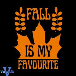 Fall Is My Favorite Svg, Thanksgiving Svg, Thankful Svg, Fall Svg, Autumn Leaves Svg