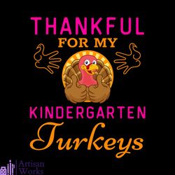 Thankful For My Kindergarten Turkey Svg, Thanksgiving Svg, Turkey Svg