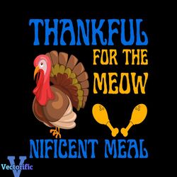 Thankful For The Meow Nificent Meal Svg, Thanksgiving Svg, Roast Turkey Svg