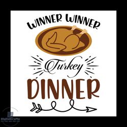 Winner Winner Turkey Dinner Svg, Thanksgiving Svg, Turkey Svg, Thanksgiving Food Svg