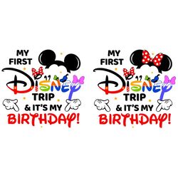 My First Disneyworld Trip SVG, Its my Birthday SVG