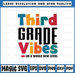 Third Grade Vibes Vintage On A Whole New Level Svg, First Day of School Team 3rd Grade Svg, Back To School Png, digital