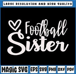 Football Sister Svg, Football Svg, Love Football Cut Files, Cheer Sister Svg, Dxf, Eps, Png, Football Sis Shirt Design,