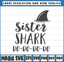 Sister Shark svg, sister svg, Do-Do-Do-Do svg, Shark svg, Funny svg, Clipart, Svg, Eps, Png, Jpg, Dxf, Pdf, Sister day s