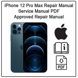 iPhone 12 Pro Max Repair Manual - Service Manual PDF - Approved Repair Manual