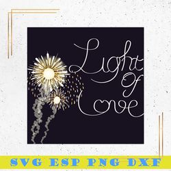 Light Love SVG, Fire Work SVG, You Light Up My Life SVG, Love SVG, Romance SVG