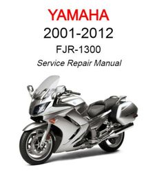 Yamaha FJR-1300 2001 2002 2003 2004 2005 2006 2007 2008 2009 2010 2011 2012 Service Repair Manual
