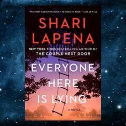Everyone Here Is Lying: A Novel  by Shari Lapena (Author)