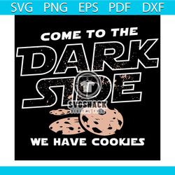 Come To The Dark Side We Have Cookies Svg, Trending Svg