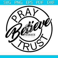 Pray Believe Trust Svg, Believe Svg, Trust Svg, Religion Svg
