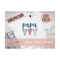 American Papa SVG, Fourth of July Sublimation, 4th of July Design, July 4th SVG, American Papa Shirt Design, PNGs, SVGs,
