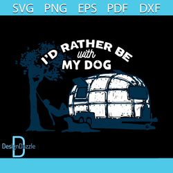 I Would Rather Be With My Dog Svg, Funny Svg, Dog Svg