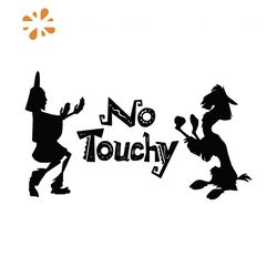 No Touchy Svg, Trending Svg, Emperors New Groove Svg