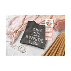 Sweetie SVG, Blessed to Be Called Sweetie SVG, Sweetie Cut Files, Grandma Gift, Sweetie Sublimation, Grandmother Cricut,