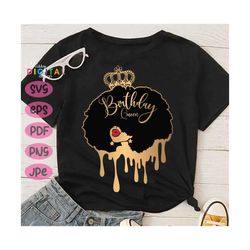 Afro Girl Svg,Afro Queen Svg - Birthday Queen Svg,Birthday Svg,Birthday Drip Svg,shirt Svg,princess,svg,Black Woman,For