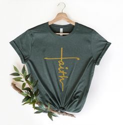Faith Shirt, Christian Shirts, Faith Shirt, Religious Shirt, Inspirational Christian Shirt, Motivational Shirt, Faith Ch