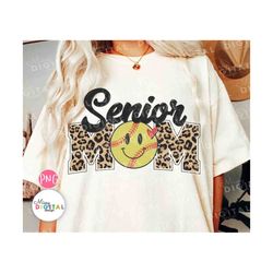 senior mom smiley face png, senior mom png, softball sublimation, leopard png, softball shirts, happy face png, softball