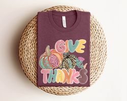 Give Thanks Sweatshirt, Thanks giving Tee, Thanks Giving, Thanks Giving Sweatshirt, Fall Hoodie, Thanksgiving Gift, Gift