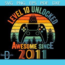 Level 10 Unlocked Video Gamer 10 Years Old 10 Birthday Svg