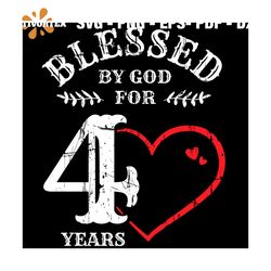 Blessed By God For 40 Years Birthday Day svg Christian SVG PNG DXF EPS PDF