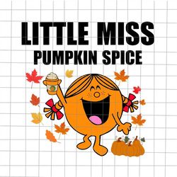 Little Miss Pumpkin Spice Svg, Little Miss Svg, Pumpkin Halloween Svg, Pumpkin Spice Svg, Little Miss Halloween Svg, Fun