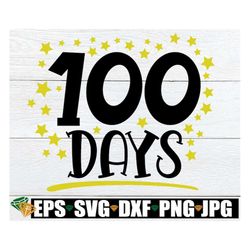 100 Days, 100th Day Of School SVG, 100 Days Of School, 100 Days SVG, Cute 100th Days Of School svg, Girls Boys Kids 100t