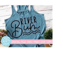 River Bum SVG, Summer Cut File, Women's Shirt Design, Funny Kid's Vacation, Home Decor Saying, Wood Sign Quote dxf eps p