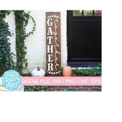 Gather Together Porch Sign SVG, Rustic Cut File, Farmhouse Design, Home Saying, Vertical Thanksgiving Quote dxf eps png,