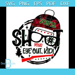 youll shoot your eye out kid svg png dxf eps, a christmas story svg, buffalo plaid hat svg