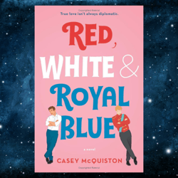 Red, White & Royal Blue: A Novel  by Casey McQuiston (Author)