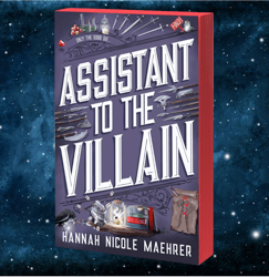 Assistant to the Villain  – August 29, 2023 by Hannah Nicole Maehrer (Author)