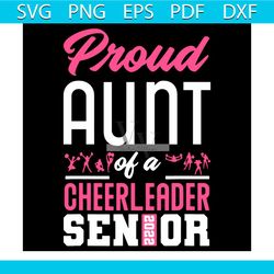 Proud Aunt Of A Cheerleader Senior 2021 Svg, Cheerleading Svg