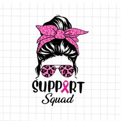Support Squad Messy Bun Svg, Messy Bun Leopard Pink Svg, Messy Bun Pink Warrior Breast Cancer Awareness Svg, Messy Bun P