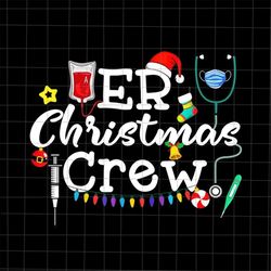 ER Christmas Crew Png, ER Christmas Png, Nurse Christmas Png, Nurse Xmas Png, ER Nurse Christmas Png, Nurse Crew Png