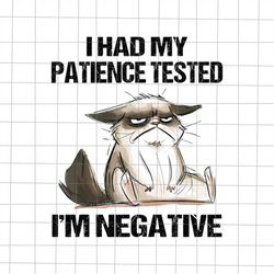 I Had My Patience Tested I'm Negative Png, Funny Cat Quote Png, Cat Vector Png, Cat Quote Vector, Cat Design