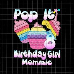 8th Birthday Girl Pop It Png, Mommie 8th Birthday Girl Pop It Unicorn Png, Girl Pop It Birthday Png, Birthday Girl Png,