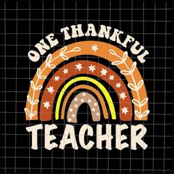 One Thankful Teacher Svg, Thanksgiving Rainbow Leopard Svg, Teacher Thanksgiving Svg, Teacher Thankful Svg