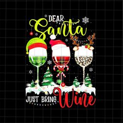 Dear Santa Just Bring Wine Png, Wine Christmas Png, Wine Quote Xmas Png, Love Wine Christmas Png, Quote Christmas Png