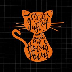Its Just A Bunch Of Hocus Halloween Svg, Cat Halloween Svg, Witch Halloween Svg, Cat Witch Halloween Svg, Quote Hallowee