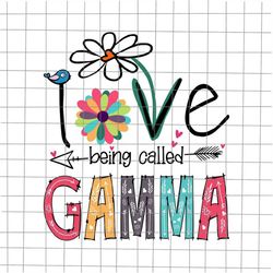 I Love Being Called Gamma Svg, Love Mother Svg, Grandma quote Svg, Mother's Day Svg, Funny mother's day svg