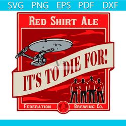 Star Trek Red Shirt Ale It Is To Die For Federation Brewing Co Svg