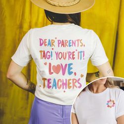 Teacher Last Day of School Shirt, Dear Parents Tag Youre It, End of School Shirt, Teacher Summer Bre
