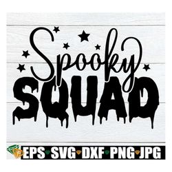 Spooky Squad, Kids Halloween, Matching Halloween, Cute Halloween, Halloween svg, Family Halloween, Trick Or Treat , Cut