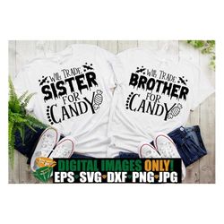 Will Trade Sister For Candy, Will Trade Brother For Candy, Kids Halloween, Funny Kids Halloween, Trick Or Treat SVG, Hal