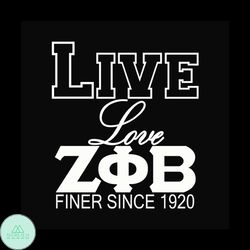Live Love Z Phi B Finer since 1920 SVG, orority svg, 1920 svg