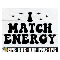 I Match Energy, Do Not Disturb My Energy, Don't Piss Me Off svg, Funny Retro Shirt svg, Unbothered svg, Sarcastic Quote