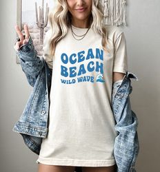Ocean Beach Wild Wave Shirt, Summer Tee, Summer Vacation Tee, Beach Shirt, Beach Shirts For Women, Summer Shirt, Vacatio